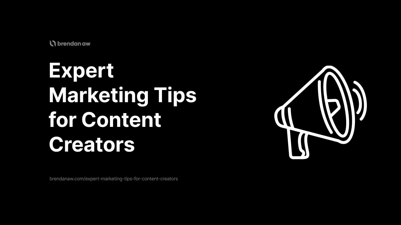 Expert Marketing Tips for Content Creators